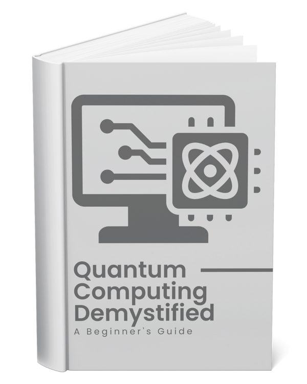 Quantum Computing Demystified: A Beginner's Guide