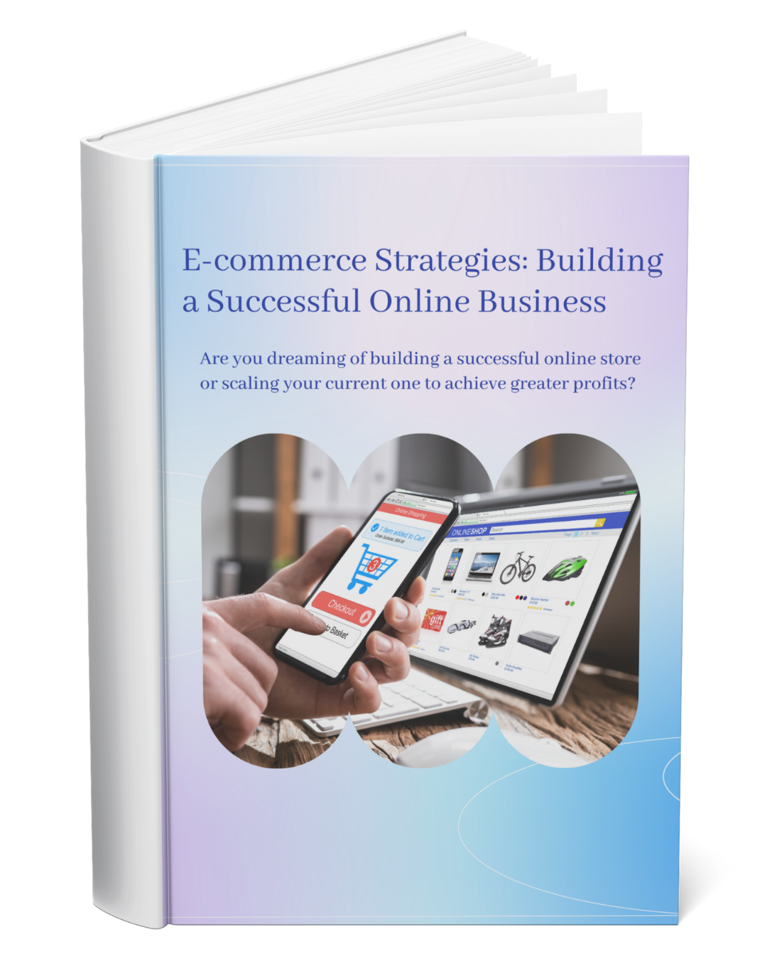 E-commerce Strategies: Building a Successful Online Business