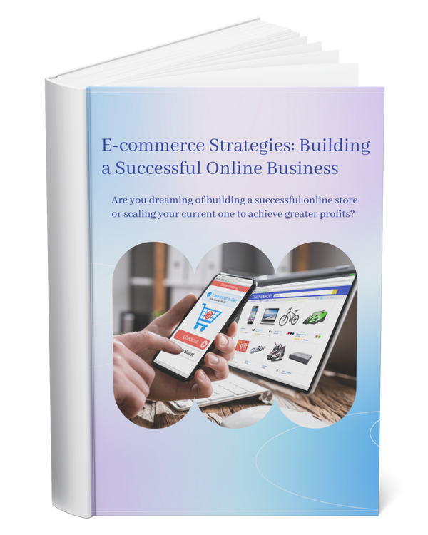 E-commerce Strategies: Building a Successful Online Business